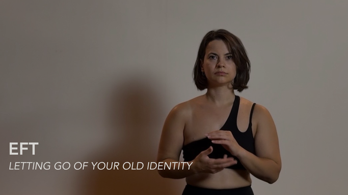 17. EFT - Letting Go Of Your Old Identity